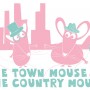 Town Mouse & Country Mouse